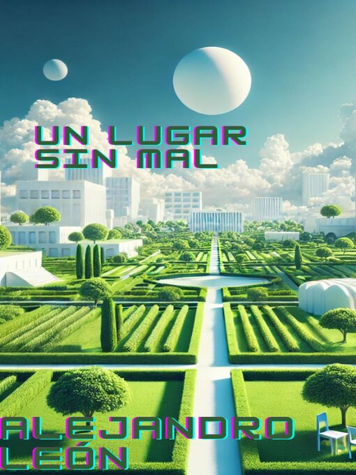 Title details for Un lugar sin mal by Alejandro León Salido - Available